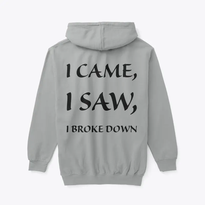 Came, Saw. Broke Down